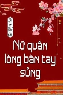 [Truyện Chữ] - Nữ Quân Lòng Bàn Tay Sủng