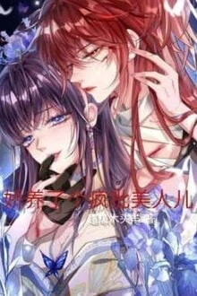 [Truyện Chữ] - Nuôi Dưỡng Một Mỹ Nữ Điên Cuồng