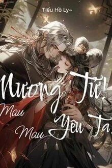 [Truyện Chữ] - Nương Tử! Mau Mau Yêu Ta!