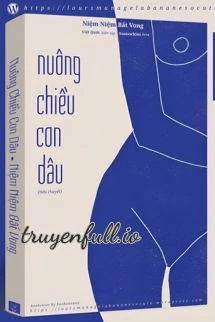 [Truyện Chữ] - Nuông Chiều Con Dâu – Niệm Niệm Bất Vong