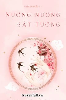[Truyện Chữ] - Nương Nương Cát Tường