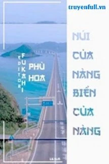 [Truyện Chữ] - Núi Của Nàng , Biển Của Nàng