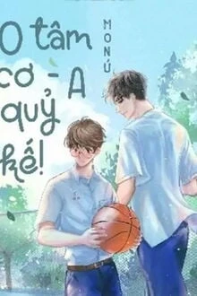 [Truyện Chữ] - O Tâm Cơ - A Quỷ Kế