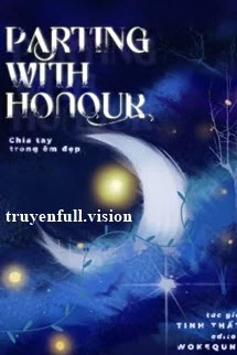 [Truyện Chữ] - Parting With Honour - Tinh Thất