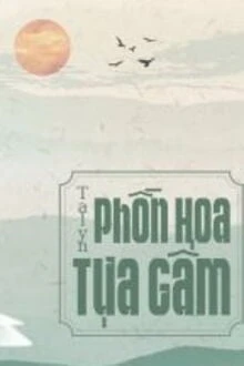 [Truyện Chữ] - Phồn Hoa Tựa Gấm