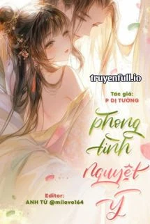 [Truyện Chữ] - Phong Tình Nguyệt Ý - P Dị Tưởng