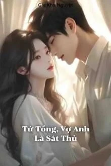 [Truyện Chữ] - Phong Tổng, Vợ Anh Là Sát Thủ
