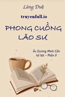 [Truyện Chữ] - Phong Cuồng Lão Sư - Lăng Duệ