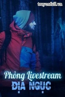 [Truyện Chữ] - Phòng Livestream Địa Ngục