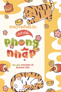 [Truyện Chữ] - Phong Nhập - Phượng Tê Đường Tiền