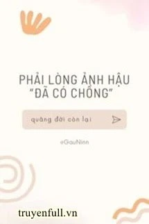 [Truyện Chữ] - Phải Lòng Ảnh Hậu "Đã Có Chồng"