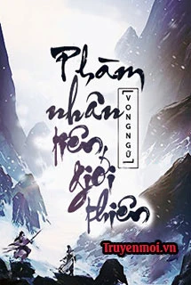 [Truyện Chữ] - Phàm Nhân Tu Tiên Chi Tiên Giới Thiên (Phàm Nhân Tu Tiên 2)