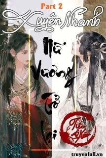 [Truyện Chữ] - (Phần 2) Xuyên Nhanh: Vi Diện Yếu Đuối ! Lúc Nào Cũng Cần Ta Chăm Sóc