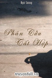 [Truyện Chữ] - Phân Cửu Tất Hợp
