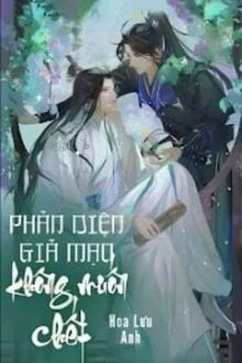 [Truyện Chữ] - Phản Diện Giả Mạo Không Muốn Chết