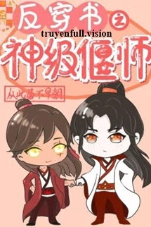 [Truyện Chữ] - Phản Xuyên Sách Trong Thần Cấp Yển Sư