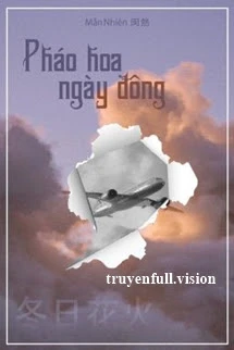 [Truyện Chữ] - Pháo Hoa Ngày Đông - Mẫn Nhiên