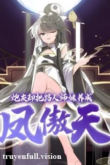 [Truyện Chữ] - Pháo Hôi Lại Nuôi Dưỡng Sư Muội Thành Phượng Ngạo Thiên