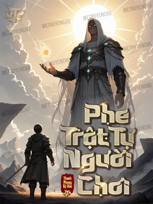 [Truyện Chữ] - Phe Trật Tự Người Chơi