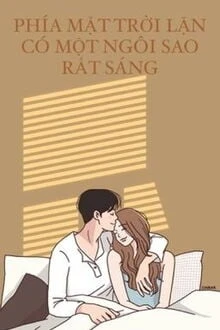 [Truyện Chữ] - Phía Mặt Trời Lặn Có Một Ngôi Sao Rất Sáng