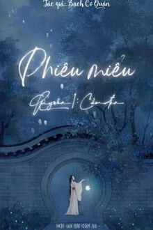[Truyện Chữ] - Phiêu Miểu 1 - Quyển Cầm Đèn