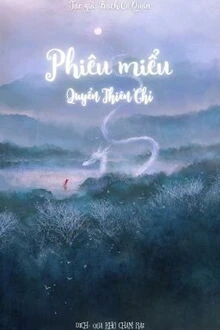 [Truyện Chữ] - Phiêu Miểu 3 - Quyển Thiên Chỉ