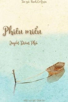 [Truyện Chữ] - Phiêu Miểu 4 - Quyển Diêm Phù