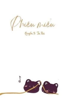 [Truyện Chữ] - Phiêu Miểu 9 - Quyển Ta Bà