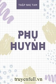 [Truyện Chữ] - Phụ Huynh