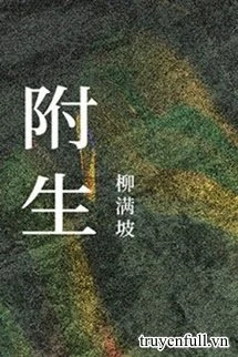 [Truyện Chữ] - Phụ Sinh