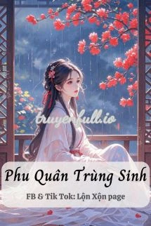 [Truyện Chữ] - Phu Quân Trùng Sinh - Kiều Mộc Kiều
