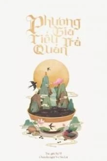 [Truyện Chữ] - Phương Gia Tiểu Trà Quán