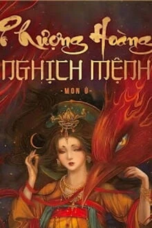 [Truyện Chữ] - Phượng Hoàng Nghịch Mệnh
