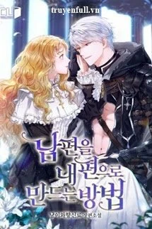 [Truyện Chữ] - Phương Pháp Khiến Chồng Đứng Về Phía Của Tôi?