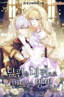 [Truyện Chữ] - Phương Pháp Khiến Phu Quân Đứng Về Phía Tôi