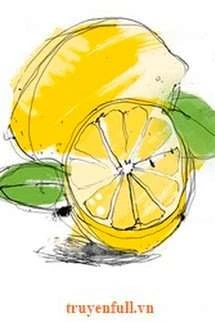[Truyện Chữ] - Quả Chanh Nhỏ