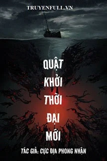 [Truyện Chữ] - Quật Khởi Thời Đại Mới