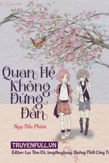[Truyện Chữ] - Quan Hệ Không Đứng Đắn
