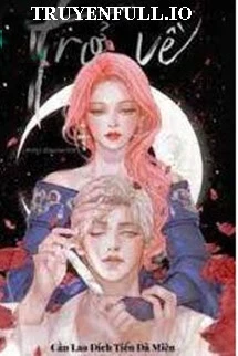 [Truyện Chữ] - Quy Lai (Trở Về) - Cần Lao Đích Tiểu Dã Miêu