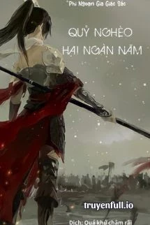 [Truyện Chữ] - Quỷ Nghèo Hai Ngàn Năm - Phi Ngoạn Gia Giác Sắc