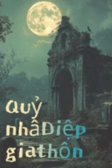 [Truyện Chữ] - Quỷ Nhân Diệp Gia Thôn