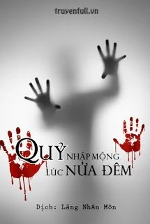 [Truyện Chữ] - Quỷ Nhập Mộng Lúc Nửa Đêm