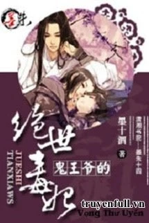 [Truyện Chữ] - Qủy Vương Gia Đích Tuyệt Thế Độc Phi
