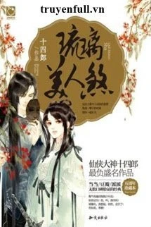 [Truyện Chữ] - (Quyển 3) Lưu Ly Mỹ Nhân Sát