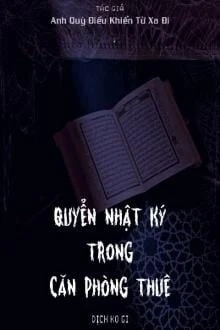 [Truyện Chữ] - Quyển Nhật Ký Trong Căn Nhà Thuê