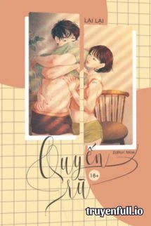 [Truyện Chữ] - Quyến Rũ - Lại Lại