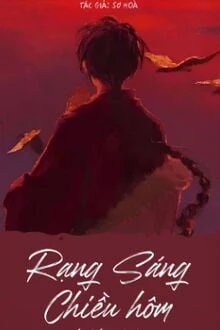 [Truyện Chữ] - Rạng Sáng Chiều Hôm