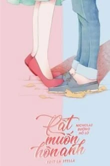 [Truyện Chữ] - Rất Muốn Hôn Anh