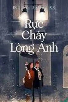 [Truyện Chữ] - Rực Cháy Lòng Anh