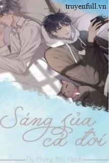 [Truyện Chữ] - Sáng Sủa Cả Đời